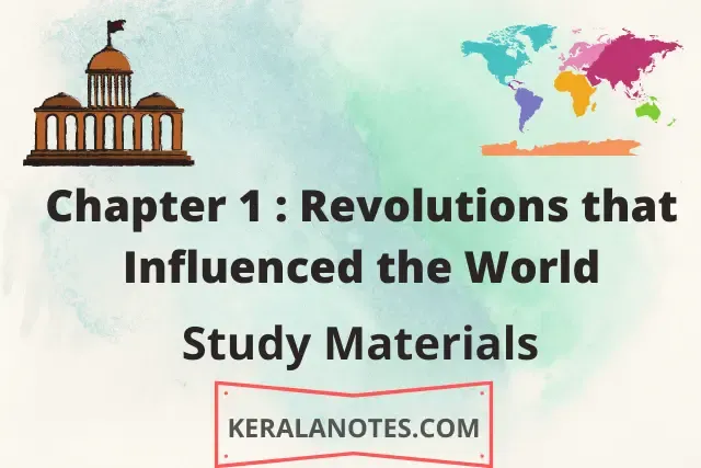 SSLC Social Science Notes Chapter1 Revolutions that Influenced the World