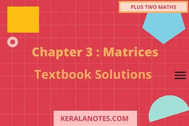 Plus Two Math's Solution Chapter 3 Matrices | Keralanotes