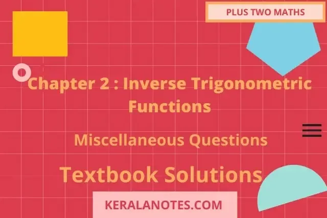 Plus Two Math's Solution Miscellaneous Chapter2 Inverse Trigonometric Functions