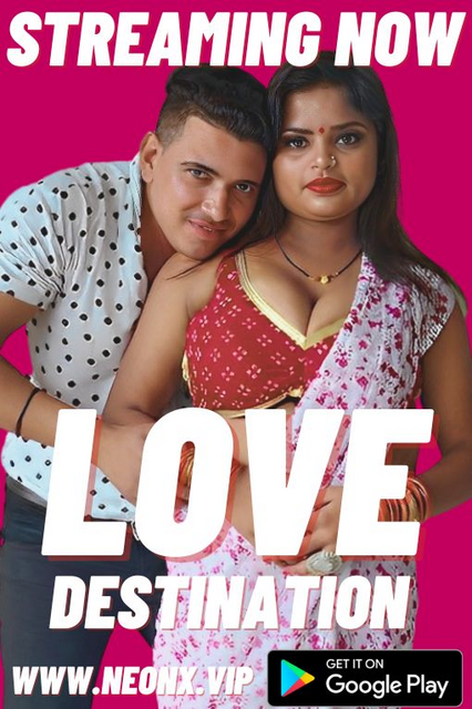 Love Destination 2023 NeonX Hindi Short Flim 720p HDRip 550MB Download