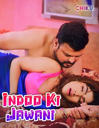 Indoo Ki Jawani 2023 Chikuapp S01E01T04 Hindi Web Series 300MB HDRip 480p Download