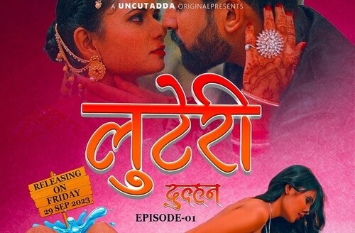 Luteri Dulhan 2023 UncutAdda S01E01 Hindi Web Series 1080p HDRip 500MB Download