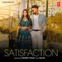 Romey Maan,Sulfa - Satisfaction Mp3 Songs Download