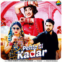 Vikas Kumar,Renuka Panwar - Pehle Si Kadar Mp3 Songs Download