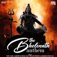 Tony Garg,Sandeep Matnora,Vikash Lohmod,Abhishek Chudiyala - The Bholenath Anthem Mp3 Songs Download