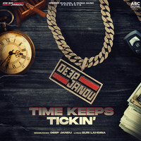 Deep Jandu,Guri Lahoria - Time Keeps Tickin' Mp3 Songs Download
