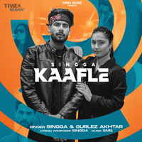 Singga,Gurlez Akhtar - Kaafle Mp3 Songs Download