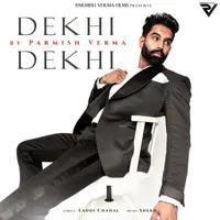 Parmish Verma - Dekhi Dekhi Mp3 Songs Download