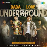 Dada Sadhu,Love Dutta - Underground Mp3 Songs Download