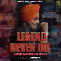 Pradeep Dhaka,Roop Nagariya - Legend Never Die Mp3 Songs Download