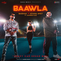 Badshah,Uchana Amit - Baawla Mp3 Songs Download