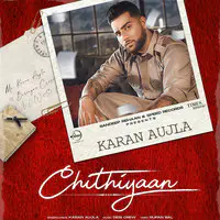 Karan Aujla - Chithiyaan Mp3 Songs Download