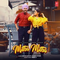 Satkar Sandhu,Sudesh Kumari,Jassi X - Mitha Mitha Mp3 Songs Download