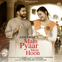 Gold Boy,Gauahar Khan,Zaid Darbar - Main Pyaar Mein Hoon Mp3 Songs Download