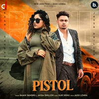 Baani Sandhu,Jassa Dhillon - Pistol Mp3 Songs Download