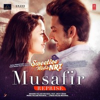 Palash Muchhal, Arijit Singh -   Musafir (Reprise) Mp3 Songs Download