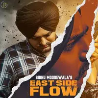 Sidhu Moose Wala - East Side Flow Mp3 Songs Download