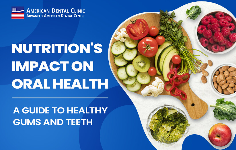 The Crucial Link Between Nutrition and Oral Hygiene: A Guide to the Best Diet for Healthy Gums and Teeth