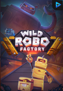 Bocoran RTP Slot Wild Robo Factory di ANDAHOKI