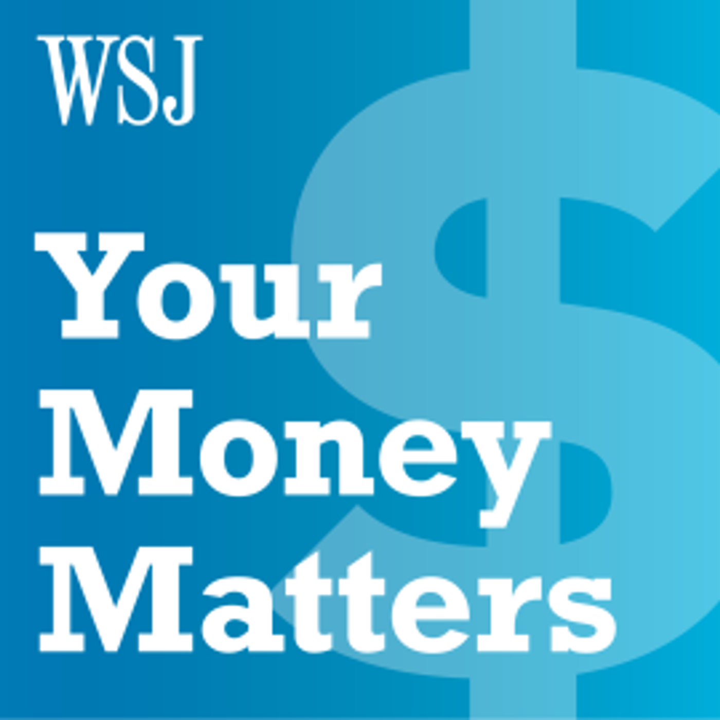 WSJ Your Money Matters