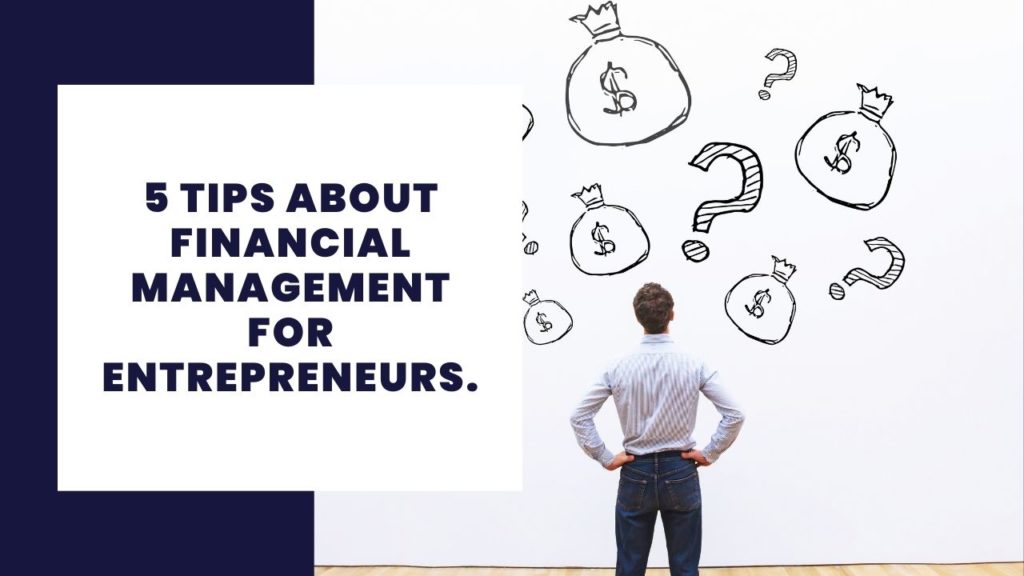 5 Tips about Financial Management for Entrepreneurs