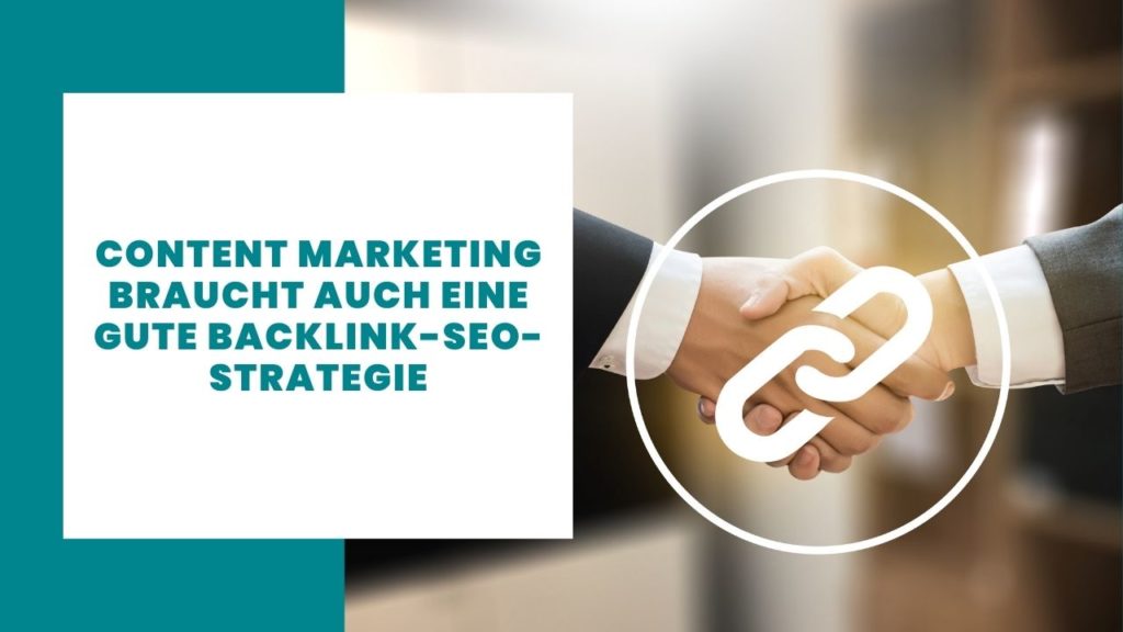 Content Marketing braucht auch eine gute Backlink SEO Strategie