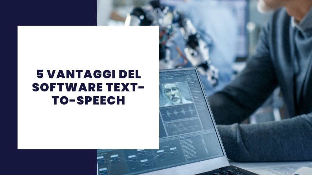 5 vantaggi del software Text-to-Speech