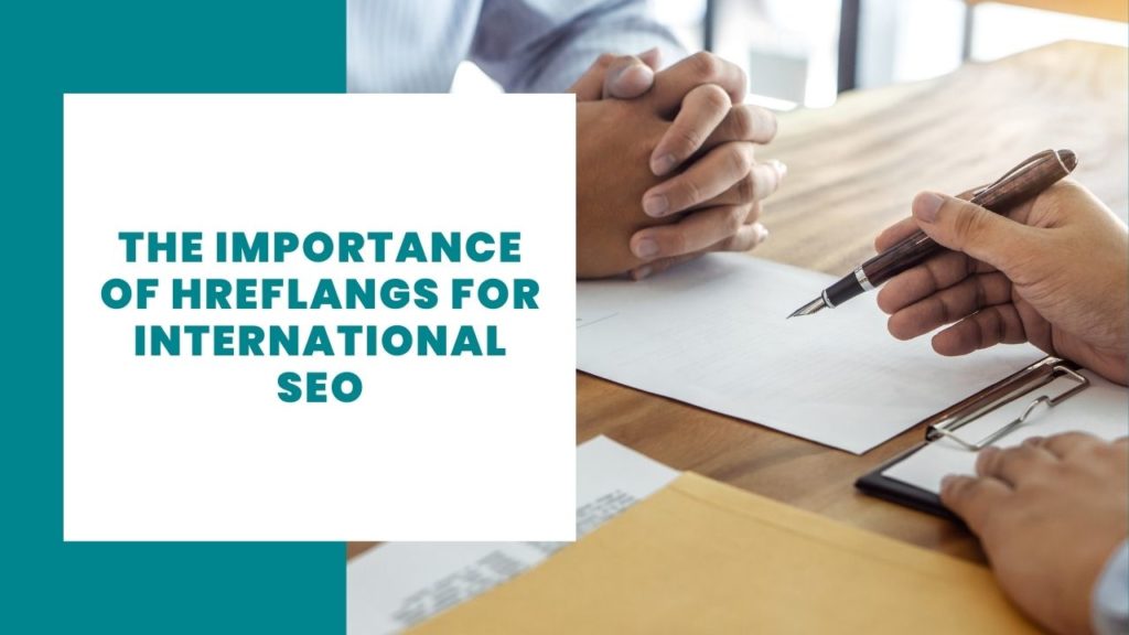 The importance of HreFlangs for international SEO