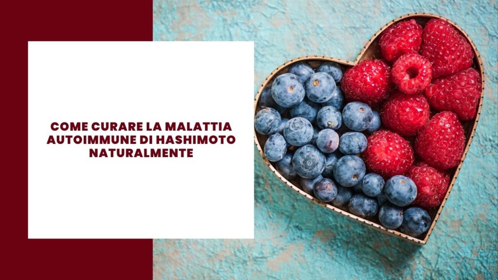 Come curare la malattia autoimmune di Hashimoto naturalmente