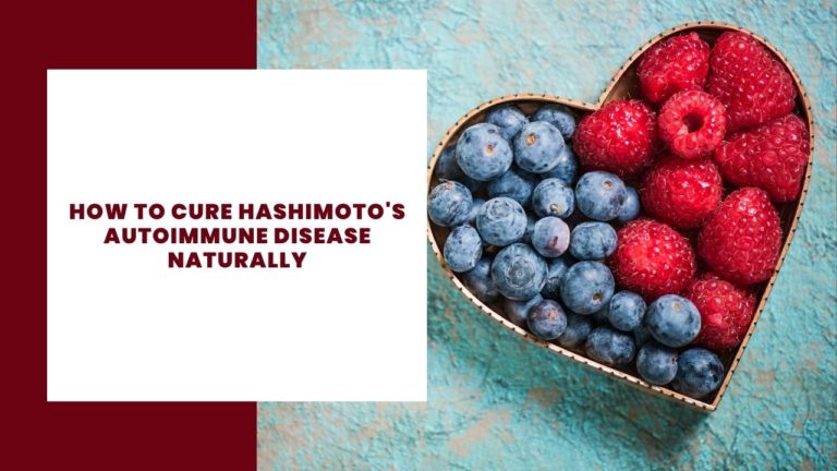 How to cure Hashimoto's Autoimmune Disease Naturally