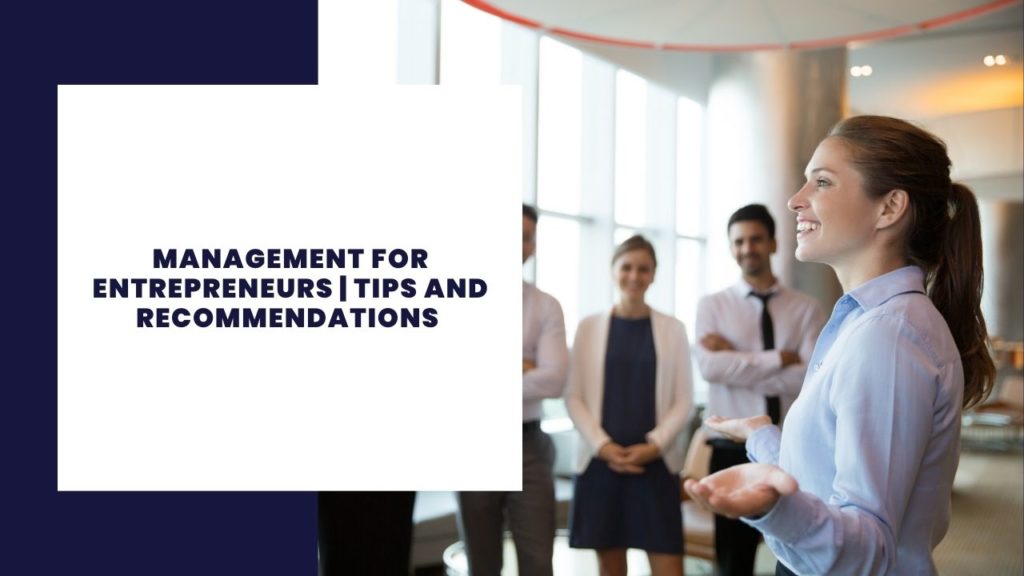 Management for Entrepreneurs Tips and Recommendations