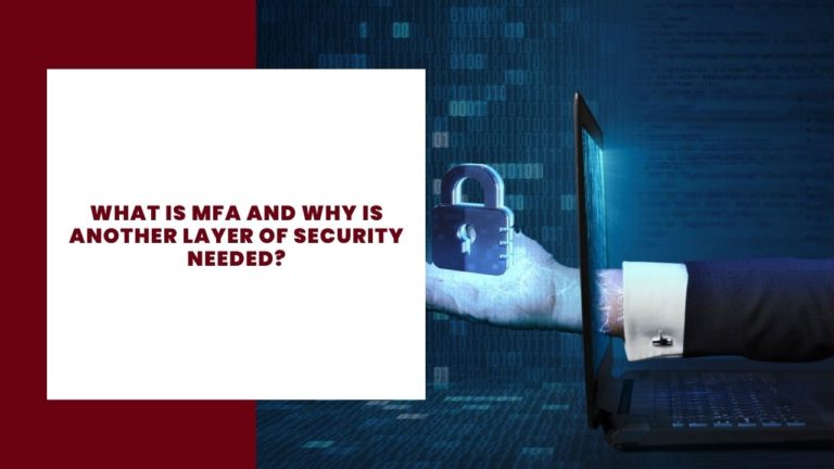 What is MFA and why is another layer of security needed