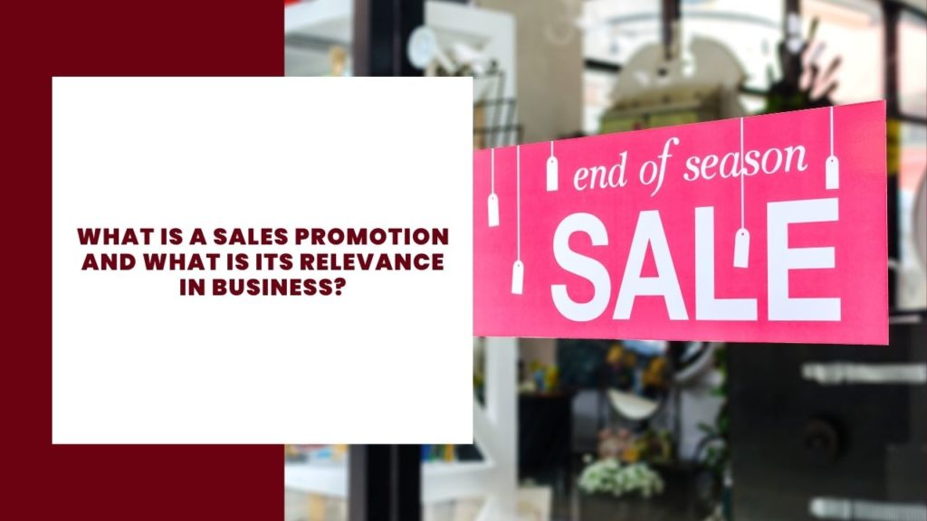 What is a sales promotion and what is its relevance in business