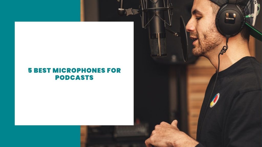 5 Best microphones for podcasting