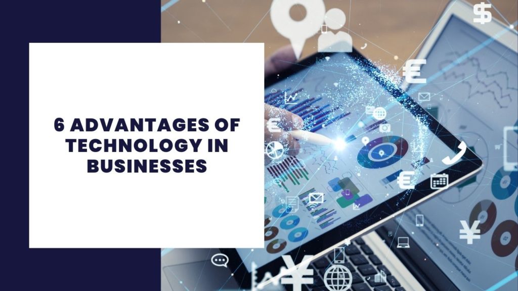 6 Advantages of technology in businesses