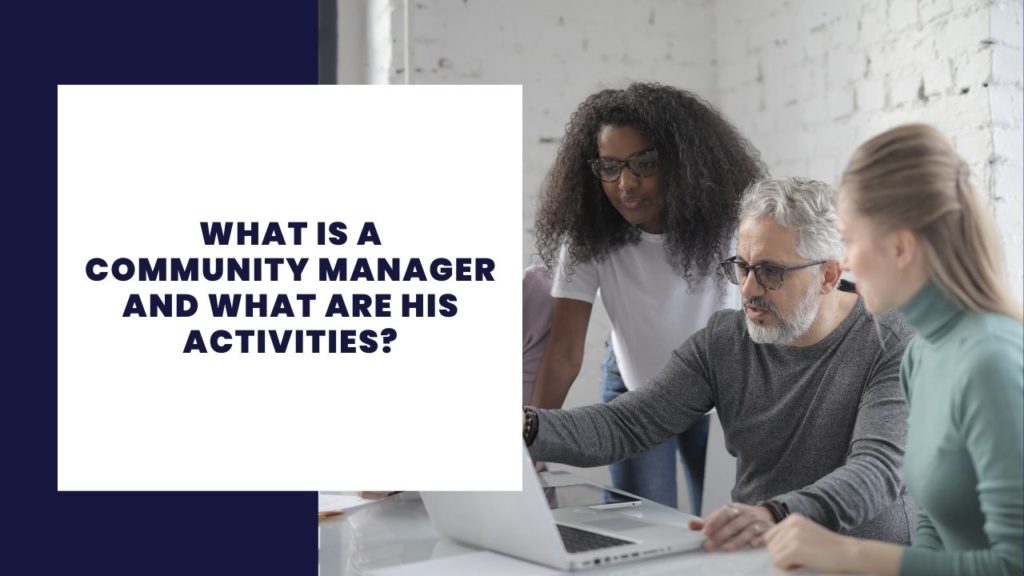 What is a community manager and what are his activities