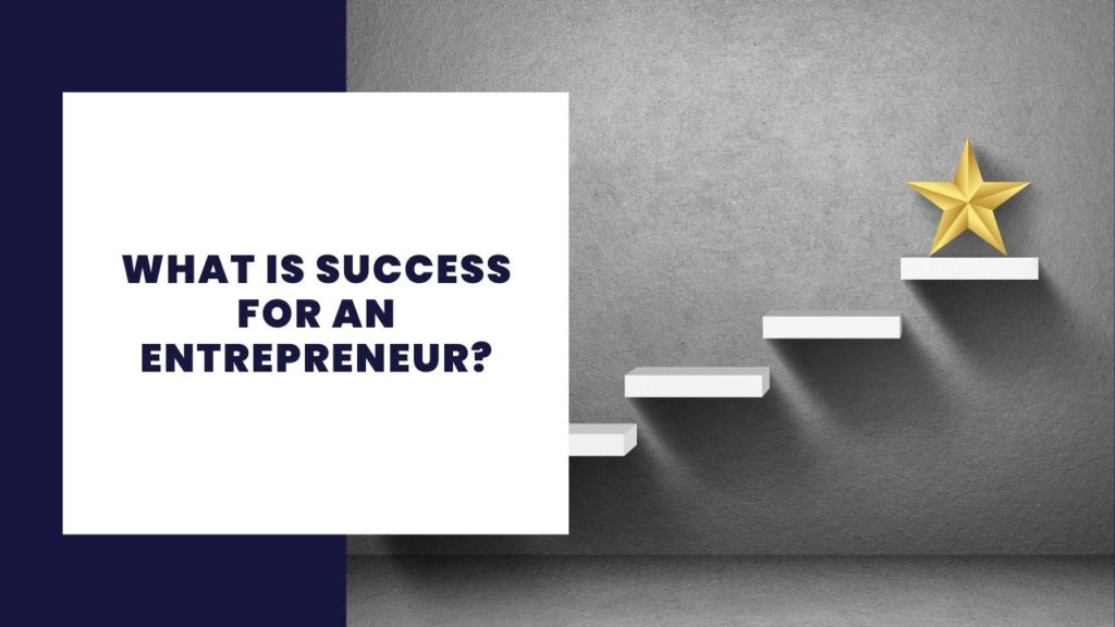 What is success for an entrepreneur