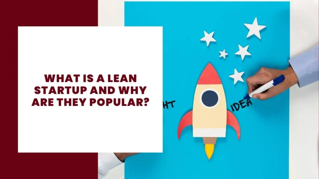 What is a Lean Startup and why are they popular
