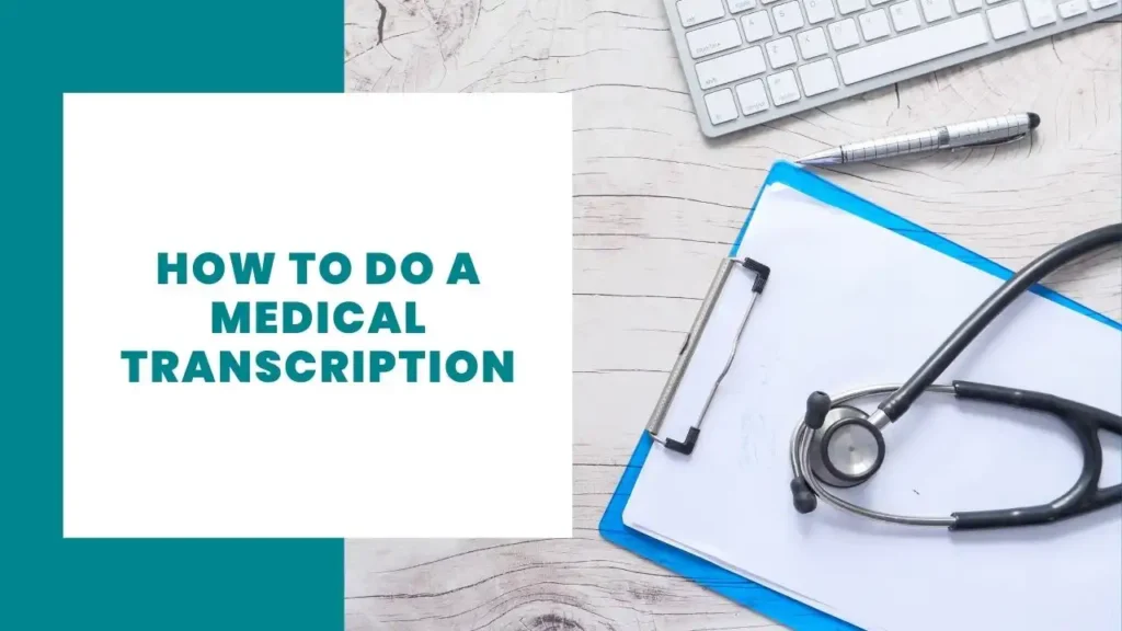 How to do a medical transcription