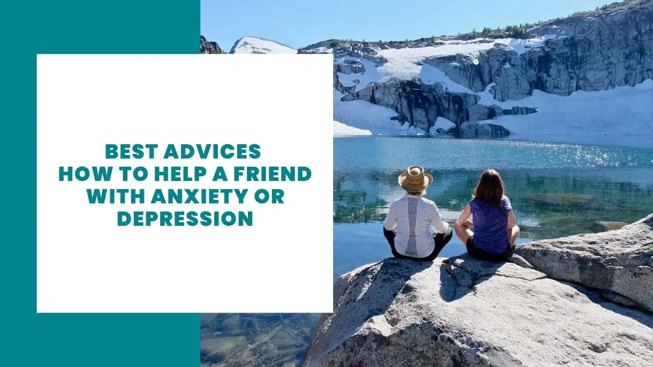 how to help a friend with anxiety or depression