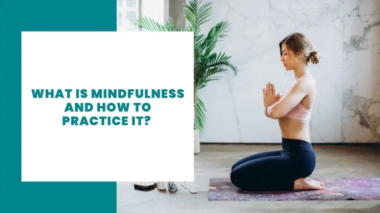 What is Mindfulness and how to practice it