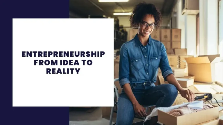 Entrepreneurship from idea to reality