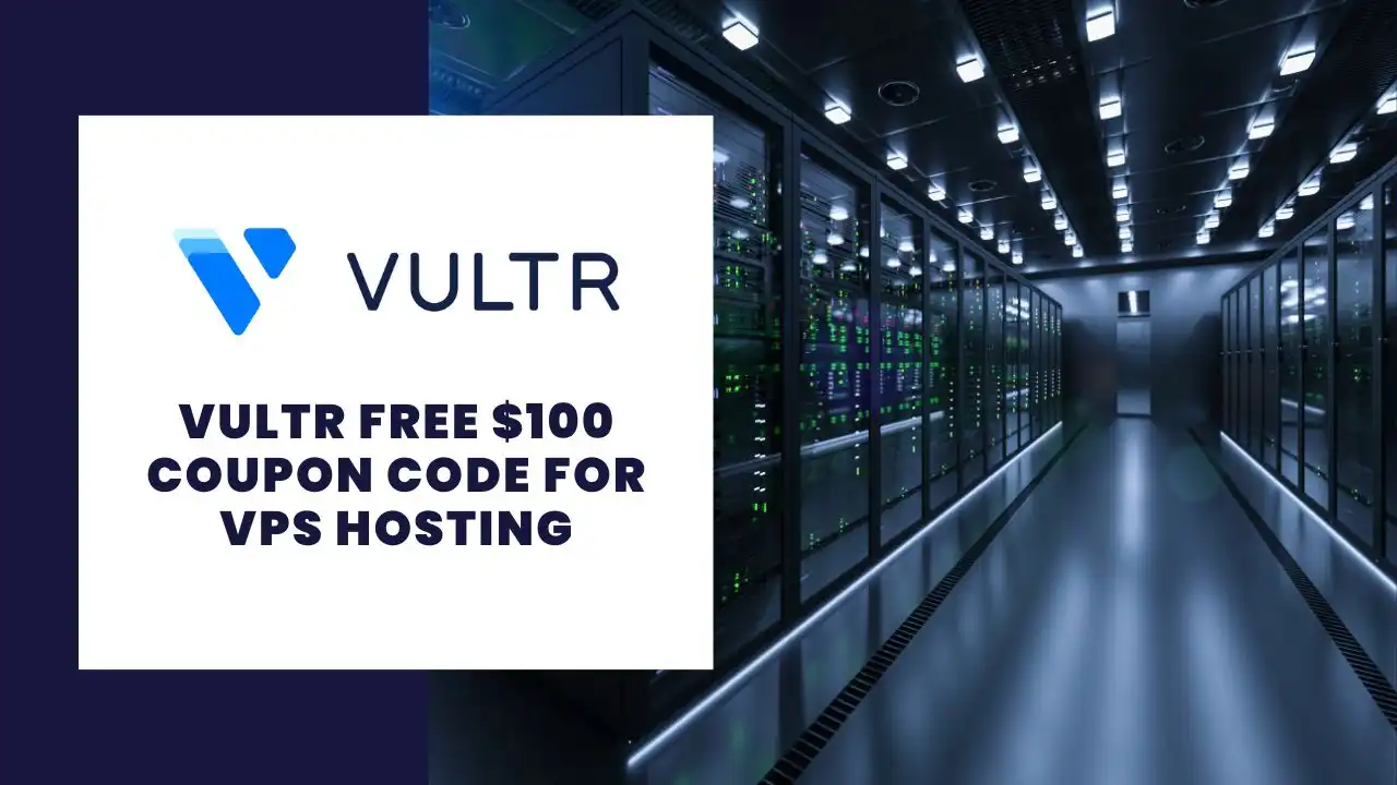 Código de cupón de $100 gratis de Vultr para alojamiento VPS