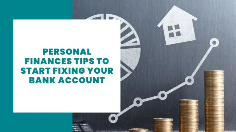 Personal Finances Tips to start fixing your bank account