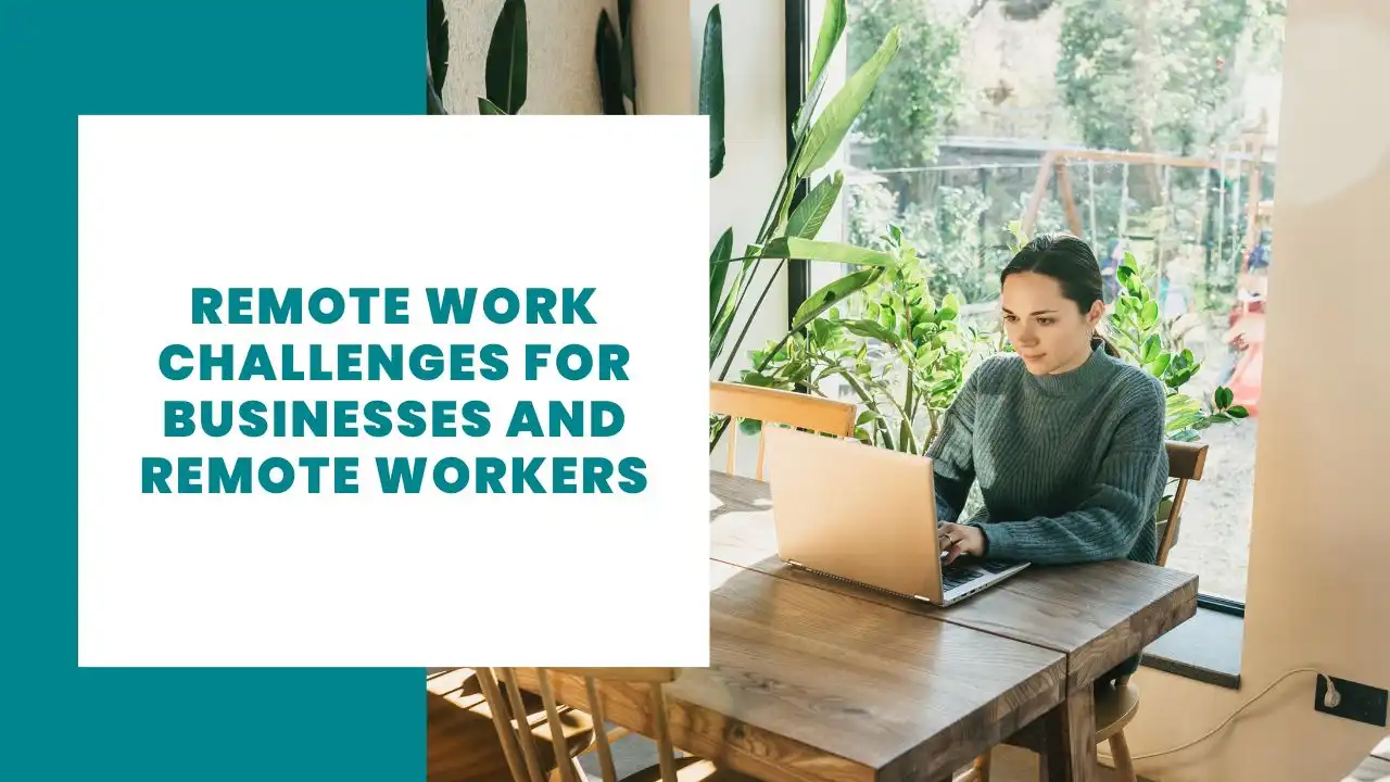 Remote work challenges for businesses and remote workers