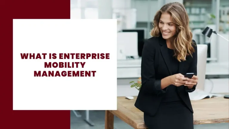 What is Enterprise Mobility Management