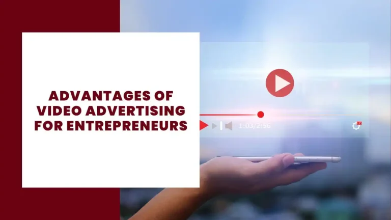 Advantages of video advertising for entrepreneurs