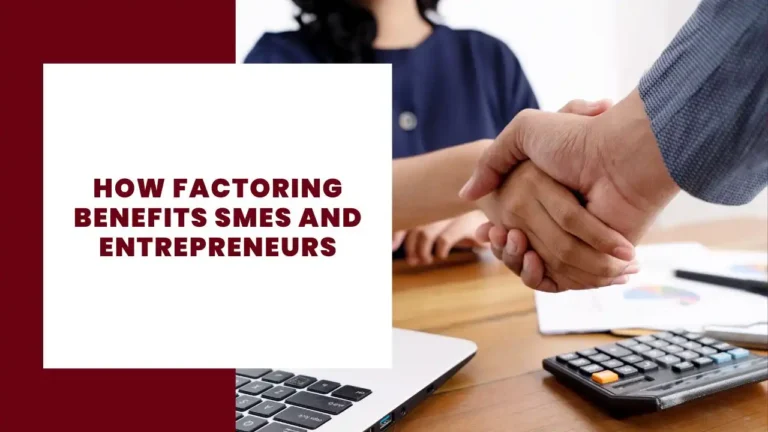 How factoring benefits SMEs and entrepreneurs