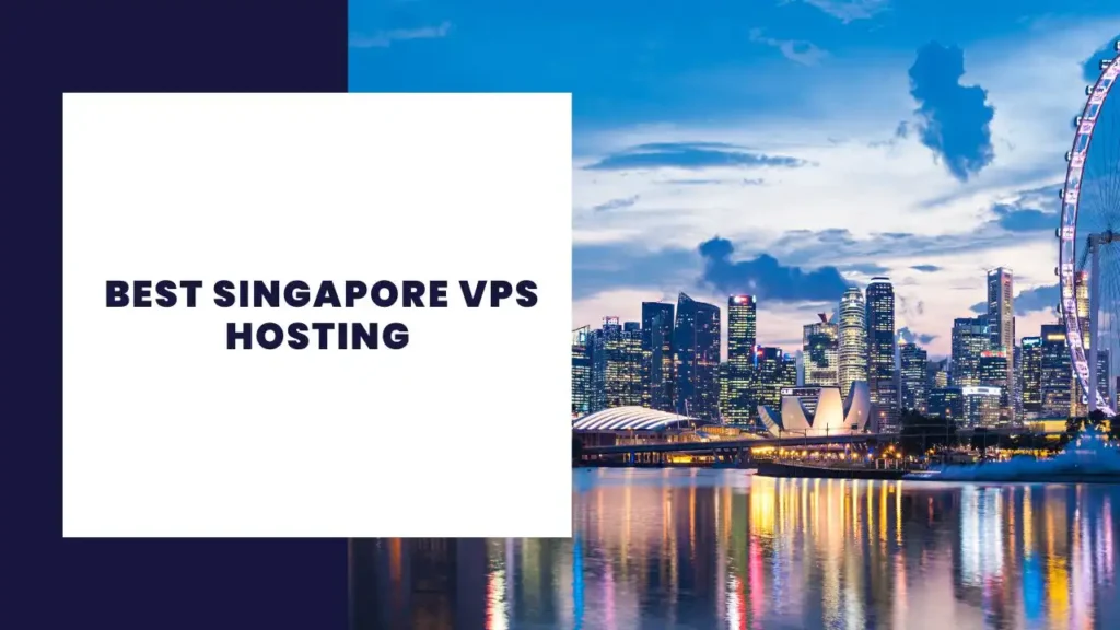 Best Singapore VPS Hosting