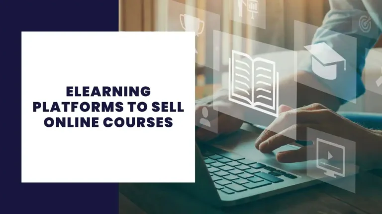 ELearning Platforms to Sell Online Courses